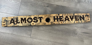 Almost Heaven WV Engraved Authentic Bourbon Barrel Stave Sign