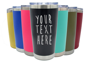 20 Oz Personalized Tumbler - Your Text