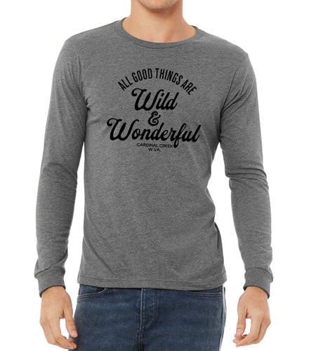 All Good Things are Wild and Wonderful Adult Long Sleeve T Shirt - Unisex